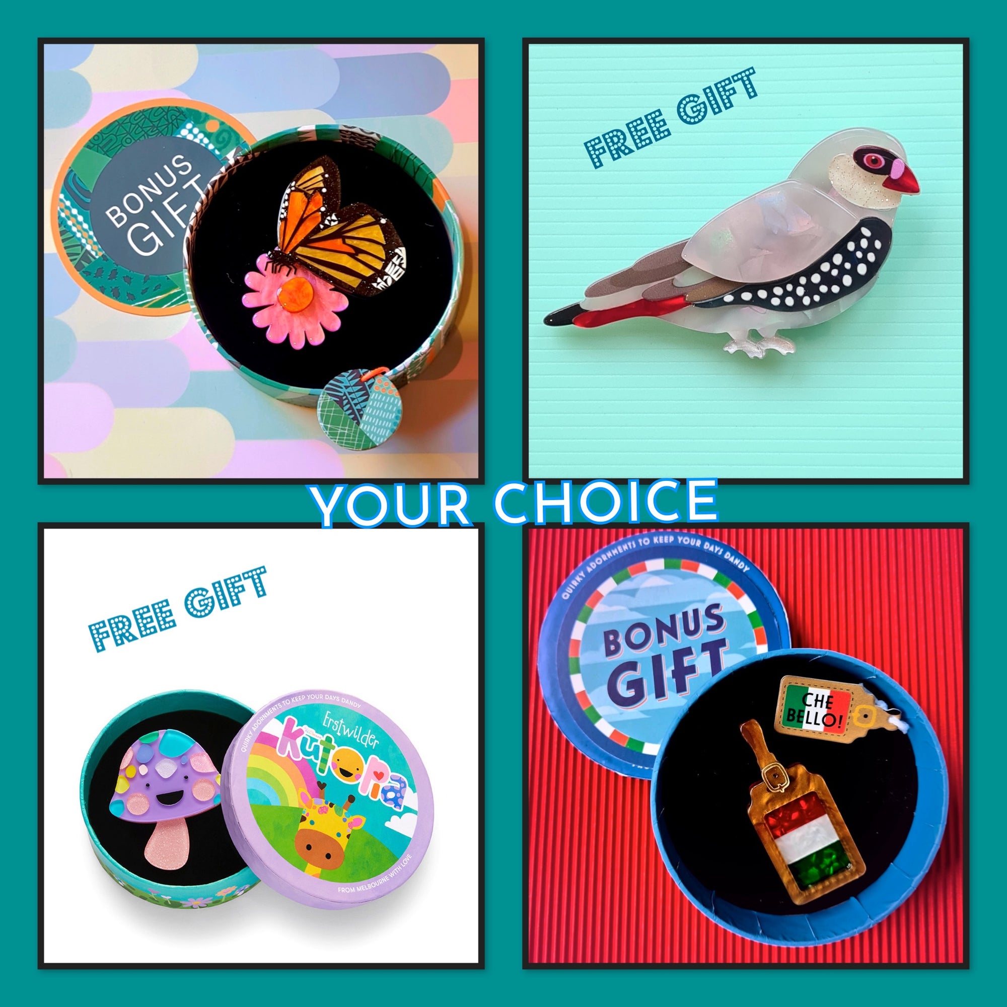 YOUR FREE GIFT CHOICE WITH ANY 2 ERSTWILDER DESIGNS